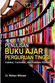 PENULISAN BUKU AJAR PERGURUAN TINGGI : hakikat, Formulasi dan Problem Etisnya