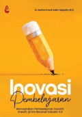 INOVASI PEMBELAJARAN : Menciptakan Pembelajaran Inovatif, Kreatif, di Era Revolusi Industri 4.0