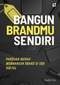 BANGUN BRANDMU SENDIRI :Panduan mudah membangun brand di era digital