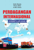 PERDAGANGAN INTERNASIONAL : Konsep & Aplikasi