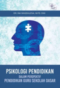 PSIKOLOGI PENDIDIKAN DALAM PERSPEKTIF PENDIDIKAN GURU SEKOLAH DASAR