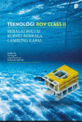TEKNOLOGI ROV CLASS II SEBAGAI SOLUSI SURVEI BERKALA LAMBUNG KAPAL