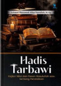 HADIST TARBAWI : Kajian Nilai dan Pesan Rasulullah SAW Tentang Pendidikan
