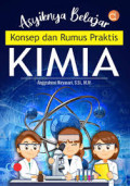 ASYIKNYA BELAJAR KONSEP DAN RUMUS PRAKTIK KIMIA