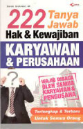222 TANYA JAWAB HAK&KEWAJIBAN KARYAWAN & PERUSAHAAN