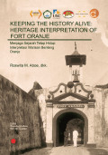 KEEPING THE HISTORY ALIVE: HERITAGE INTERPRETATION OF FORT ORANJE (Menjaga sejarah Tetap Hidup: Interpretasi Warisan Benteng Oranje)