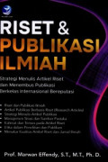 RISET & PUBLIKASI ILMIAH : Strategi Menulis Artikel Riset dan Menembus Publikasi Berkelas Ineternasional Bereputasi