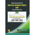 PENGGUNAAN METODE ANALYTICAL HIERARCHY PROCESS (AHP) DALAM PENELITIAN