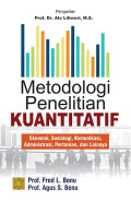 METODE PENELITIAN KUANTITATIF : Ekonomi, Sosiologi, Komunikasi, Administrasi, Pertanian, dan Lainnya