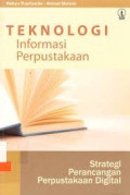 TEKNOLOGI INFORMASI PERPUSTAKAAN : Strategi Perancangan Perpustakaan Digital
