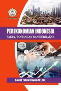 PEREKONOMIAN INDONESIA, FAKTA, TANTANGAN DAN KEBIJAKAN