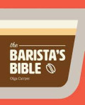 THE BARISTA`S BIBLE