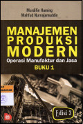 MANAJEMEN PRODUKSI MODERN : Operasi Manufaktur dan Jasa