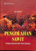 PENGOLAHAN SAWIT UNTUK PANGAN DAN NON PANGAN