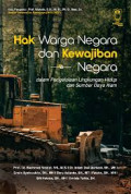 HAK WARGA NEGARA DAN KEWAJIBAN NEGARA :Dalam pengelolaan lingkungan hidup dan sumber daya alam