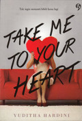TAKE ME TO YOUR HEART : Tak Ingin Menanti Lebih Lama Lagi