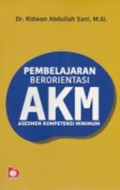 PEMBELAJARAN BERORIENTASI AKM (ASESMEN KOMPETENSI MINIMUM)