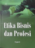 ETIKA BISNIS DAN PROFESI