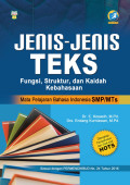 JENIS-JENIS TEKS : Fungsi, Struktur, dan Kaidah Kebehasaan Mata Pelajaran Bahasa Indoneisa SMP/MTs