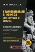KEWARGANEGARAAN DI INDONESIA (THE CITIZENSHIP IN INDONESIA) : Konsep dan Petunjuk Praktis Tentang Kewarganegaraan. Ediswi Revisi