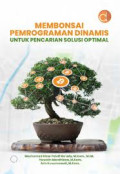 MEMBONSAI PEMROGRAMAN DINAMIS UNTUK PENCARIAN SOLUSI OPTIMAL