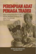 PEREMPUAN ADAT PENJAGA TRADISI : Kajian tentang Peran Perempuan Kayaan Mendalam di Kapuas Hulu dalam Pemeliharaan Kebudayaan