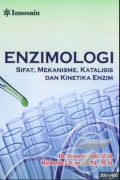 ENZIMOLOGI : Sifat, Mekanisme, Katalisis, Dan Kinetika Enzim
