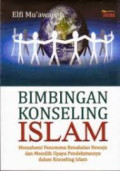BIMBINGAN KONSELING ISLAM : Memahami Fenomena Kenakalan Remaja dan Memilih Upaya Pendekatannya dalam konseling Islam
Bimbingan Konseling Islam