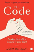 THE CODE STORIES TO GUIDE YOU TO SUCCESS:Awaken the bidden wisdom of your heart