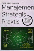 MANAJEMEN STRATEGIS PRAKTIS : Cara Menerapkan Pemikiran Strategis dalam Bisnis