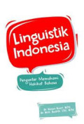 LINGUISTIK INDONESIA : Pengantar Memahami Hakikat Bahasa