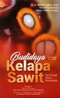BUDIDAYA KELAPA SAWIT : Hasil Selangit Secara Berkelanjutan. Seri 1