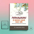 PERKAWINAN DI BAWAH UMUR & SIRI DALAM HUKUM PERDATA ISLAM DI INDONESIA