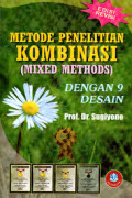 METODE PENELITIAN KOMBINASI (MIXED METHODS) DENGAN 9 DESAIN
