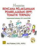 MENYUSUN RENCANA PELAKSANAAN PEMBELAJARAN (RPP) TEMATIK TERPADU