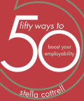 FIFTY WAYS TO:Boost your employability