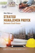 STRATEGI MANAJEMEN PROYEK BERBASIS STUDI KASUS