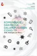 KOMUNIKASI DAN MEDIA DALAM PUSARAN COVID-19 : Kritik, Tantangan, dan Solusi