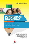 PENDIDIKAN KELUARGA : Teoretis dan Praktis