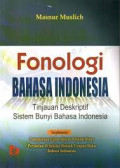 FONOLOGI BAHASA INDONESIA : Tinjauan Deskriptif Sistem Bunyi Bahasa Indonesia