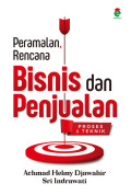 PERAMALAN, RENCANA BISNIS DAN PENJUALAN: PROSES DEAN TEKNIK