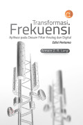 TRANSFORMASI FREKUENSI : Aplikasi pada Desain Filter Analog dan Digital