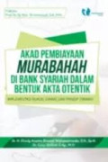 AKAD PEMBIAYAAN MURABAHAH DI BANK SYARIAH DALAM BENTUK AKTA OTENTIK