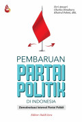 PEMBARUAN PANTAI POLITIK DI INDONESIA:Demokratisasi internal partai politik