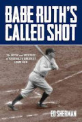 BABE RUTH'S CALLED SHOT