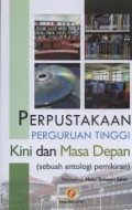 PERPUSTAKAAN PERGURUAN TINGGI KINI DAN MASA DEPAN