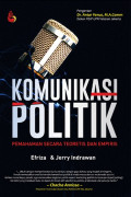 KOMUNIKASI POLITIK : Pemahaman secara teoretis dan empiris