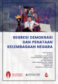 REGRESI DEMOKRASI DAN PENATAAN KELEMBAGAAN NEGARA