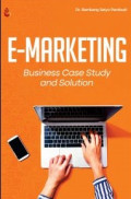 E-MARKETING : Teori, Studi Kasus, dan Solusi dalam Bisnis