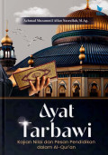 AYAT TARBAWI : Kajian Nilai dan Pesan Pendidikan dalam Al-Qur'an
